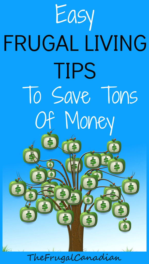 Easy Frugal Living Tips To Save Tons Of Money